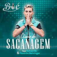 Clima de Sacanagem - MC Bié & Rafael Nk & Flavinho Behringer