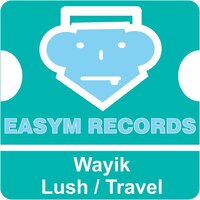Lush - Wayik