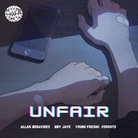 Unfair - Corrgtd & Young Fresho & Allan Benavides & Bby Jaye