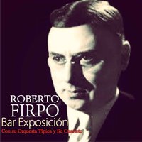 Mi Noche Triste - Roberto Firpo & Orquesta Típica Roberto Firpo y Su Cuarteto