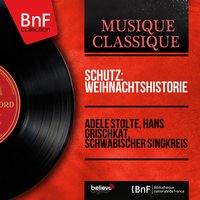 Historia der Geburt Jesu Christi, SWV 435a: Stehe auf, Joseph (Intermedium VII) - Adele Stolte & Hans Grischkat & Hans Grischkat Orchestra & Hans Grischkat Orchestra, Hans Grischkat, Adele Stolte & Генрих Шютц