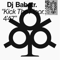 Kick The Floor - Dj Babatr