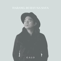 Habang-buhay Na Saya - Galo