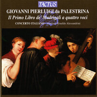 Madrigals, Book 1 (Il primo libro di madrigali): Mentre ch'al mar descenderanno i fiumi - Petrarch & Джованни Пьерлуиджи да Палестрина
