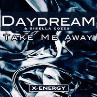 Take Me Away - Daydream & Gisella Cozzo & Bruno Guerrini