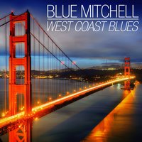 There Will Never Be Another You - Blue Mitchell
