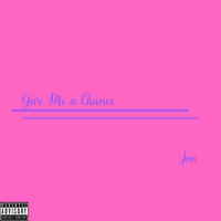 Give Me a Chance - Jon