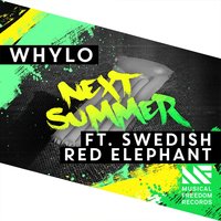 Next Summer - WHYLO & Swedish Red Elephant