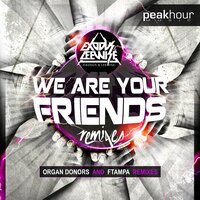 We Are Your Friends - Exodus & Leewise & Organ Donors