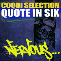 Quote In Six - Coqui Selection