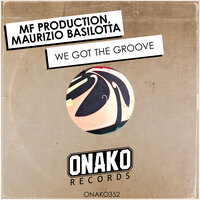 We Got The Groove - MF Productions & Maurizio Basilotta