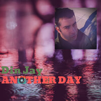 Another Day - Din Jay
