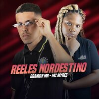 Reeles Nordestino - Brankin Mr & MC Myres