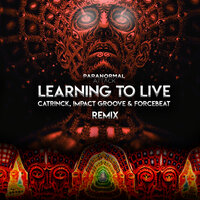 Learning To Live - Paranormal Attack & Catrinck & Impact Groove & ForceBeat