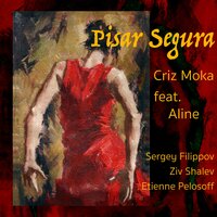 Pisar Segura  (Traditional) - Criz Moka & Aline & Sergey Filippov