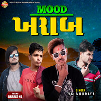 Mood Kharab - VK Bhuriya