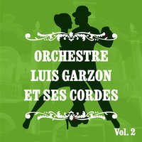 Amour et sentiment - Orchestre Luis Garzon et ses cordes