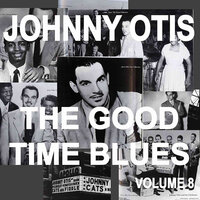 There Ain't No Use Begging - Johnny Otis