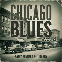 Chicago Blues 76 - Saint Fennels & L. Barry