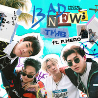 BAD NEWS - THB & F.HERO