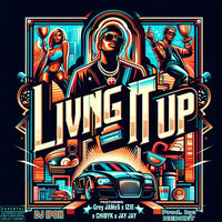 Living It Up - DJ IPOH & Izïe & Chibyk & Grey Jamès & JayJay