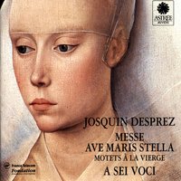 Messe Ave Maris Stella: Gloria - A Sei Voci & Жоскен Депре