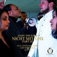Nicht mit uns 3 - Samy TheKing & Nesa & Jenny TheQueen & Said ThePrince