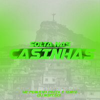 Solta nas Casinhas - MC Yanca & MC Pequeno Poeta & DJ Maycão