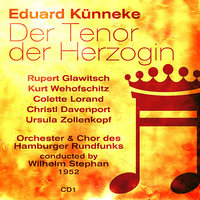 Der Tenor der Herzogin: Act I, Ja, Die Eifersucht Ist die Leidenschaft - Wilhelm Stephan & Rupert Glawitsch & Kurt Wehofschitz & Ursula Zollenkopf & Orchester des Hamburger Rundfunks & Chor des Hamburger Rundfunks