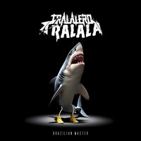 TRALALERO TRALALA ULTRA - BRAZILIAN MASTER