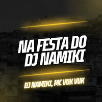 Na Festa do Dj Namiki - DJ NAMIKI