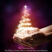 On Christmas Day - The Royal Choral Society