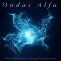 Música para la relajación - Ondas Alfa & Musica para Concentrarse & Fondo de la lectura