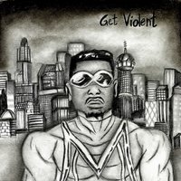 Get Violent - Mighty Mark