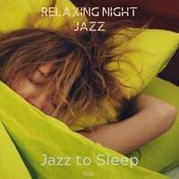 Smooth Sleeping Jazz - Jazz to Sleep