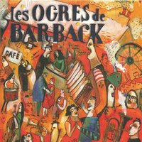 Au café du canal - Les Ogres De Barback