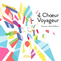Nyon, Nyon - Le Chœur Voyageur with Alexis Duffaure & Le Chœur Voyageur