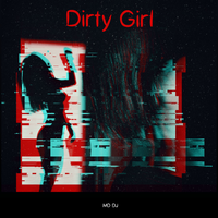 Dirty Girl - MD Dj