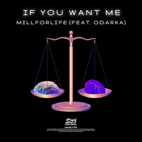 If You Want Me - millforlife & Odarka