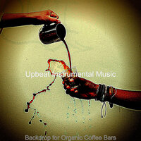 Terrific Ambience for Coffeehouses - Upbeat Instrumental Music