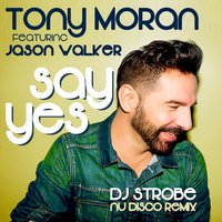 Say Yes - Jason Walker & DJ Strobe & Tony Moran
