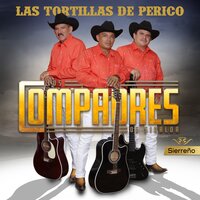 Las Tortillas de Perico - Los Compadres De Sinaloa