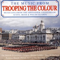 The Welshman - The Grenadier Guards & The Coldstream Guards & Regimental Band of the Scots Guards & Band Of The Irish Guards & The Band of the Welsh Guards