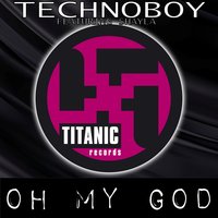 Oh My God - Technoboy & Shayla