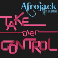 Take Over Control - Afrojack & Eva Simons