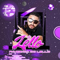 Ravezada do Lello - DJ Lello