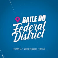 Baile do Federal District - MC Maha & DJ WS & zero pacceli