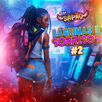 Lágrimas e Sorrisos #2 - DJ SAPÃO ORIGINAL