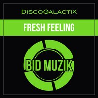 Fresh Feeling - Discogalactix