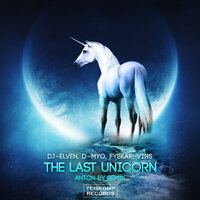 The Last Unicorn - Dj-Elven & D-Myo & Fybear & Vins